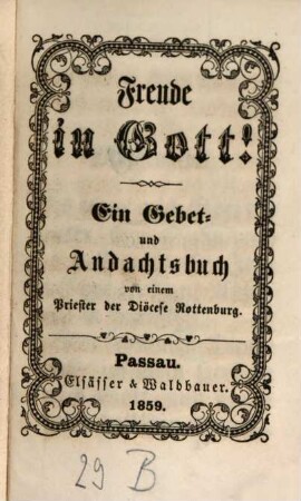 Freude in Gott! : Ein Gebet- und Andachtsbuch von einem Priester der Diöcese Rottenburg