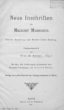 4: Neue Inschriften des Mainzer Museums : vierter Nachtrag zum Beckerschen Katalog ; mit über 100 Abbildungen nach Facsimile-Zeichnungen von Heinrich Wallau