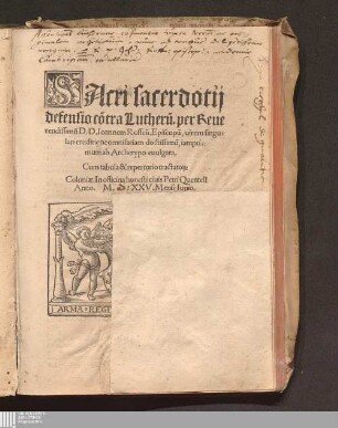 Sacri sacerdotij defensio co[n]tra Lutheru[m] : Cum tabula & repertorio tractato[rum]