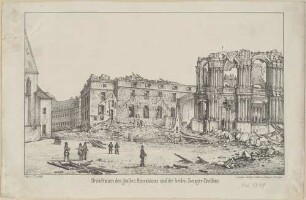 Brandruinen des grossen Opernhauses und der beiden Zwinger=Pavillons.