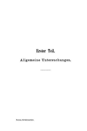 Erster Teil. Vorläufige Darlegungen.