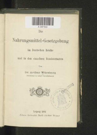 Die Nahrungsmittel-Gesetzgebung im Deutschen Reiche und in den einzelnen Bundesstaaten