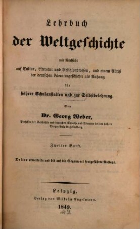 Lehrbuch der Weltgeschichte : mit besonderer Rücksicht auf Cultur, Literatur und Religionswesen und einem Abriß der deutschen Literaturgeschichte als Anhang ; für höhere Schulanstalten und zur Selbstbelehrung, 2