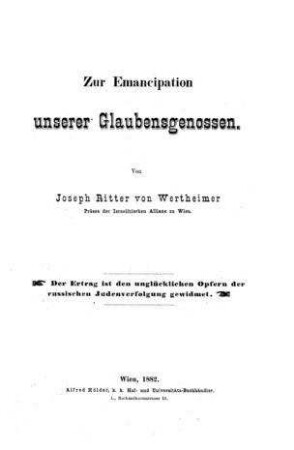 Zur Emancipation unserer Glaubensgenossen / von Joseph Ritter von Wertheimer