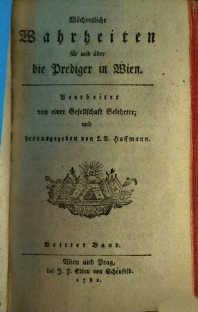 Wöchentliche Wahrheiten für und über die Prediger in Wien. 3. 1782