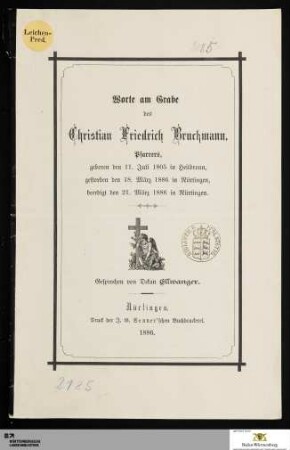 Worte am Grabe des Christian Friedrich Bruckmann, Pfarrers : geboren den 11. Juli 1805 in Heilbronn, gestorben den 18. März 1886 in Nürtingen, beerdigt den 21. März 1886 in Nürtingen