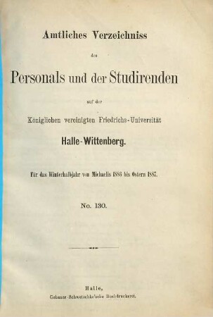 Amtliches Verzeichnis der Behörden, Lehrer, Beamten und Anstalten ... und der ... zu haltenden Vorlesungen. 1886/87, WS = Nr. 130