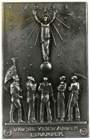 Jahresplakette: "Und sie verstanden einander" : SA-Mann, Gelehrter, Arbeiter und Mutter unter segnendem Christus auf der Weltenkugel