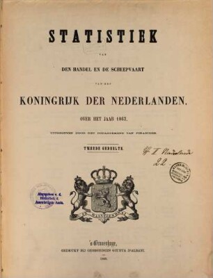 Statistiek van den handel en de scheepvaart van het Koningrijk der Nederlanden : over het jaar ... 1867,2 (1868)