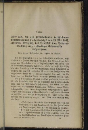 XXXV [i.e. XXXVI.]. Ueber das, den als Protokollanten verpflichteten Expedienten nach § 4 des Gesetzes vom 20. Mai 1867, zustehende Befugniß, das Protokoll über Bekanntmachung einzelrichterlicher Erkenntnisse aufzunehmen