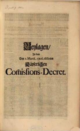 Beylagen zu dem den 2. Martii 1706 dictirten Kayserlichen Commissions Decret