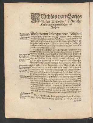 Matthias von Gottes gnaden Erwöhlter Römischer Kayser zu allen zeiten Mehrer des Reichs etc.