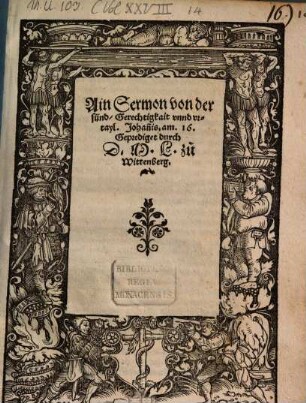 Ain Sermon von der sünd, Gerechtigkait vnnd vrtayl : Johan[n]is. am. 16.
