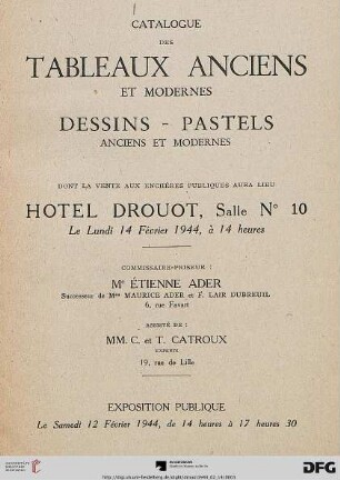 Catalogue des tableaux anciens et modernes, dessins, pastels anciens et modernes : dont la vente aux enchères publiques aura lieu Hôtel Drouot, le lundi 14 février 1944