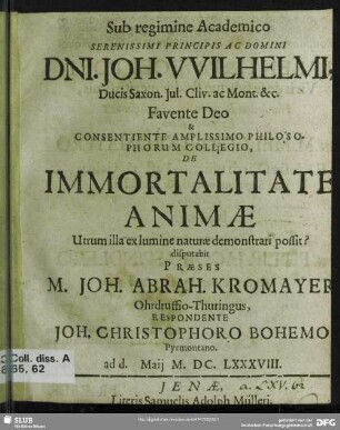 De Immortalitate Animae Utrum illa ex lumine naturae demonstrari possit? : ad d. [...] Maii M.DC.LXXXVIII.