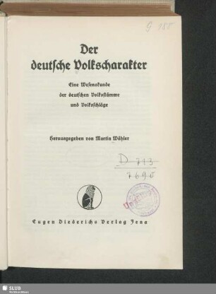Der deutsche Volkscharakter : eine Wesenskunde der deutschen Volksstämme und Volksschläge