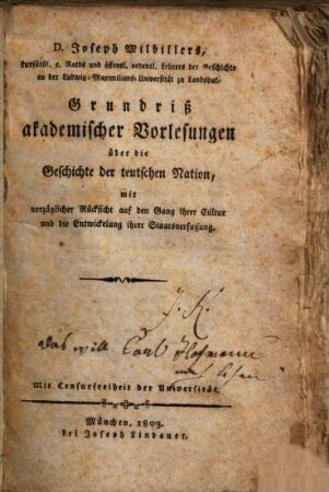 Grundriß akademischer Vorlesungen über die Geschichte der teutschen Nation, mit vorzüglicher Rücksicht auf den Gang ihrer Cultur und die Entwickelung ihrer Staatsverfassung