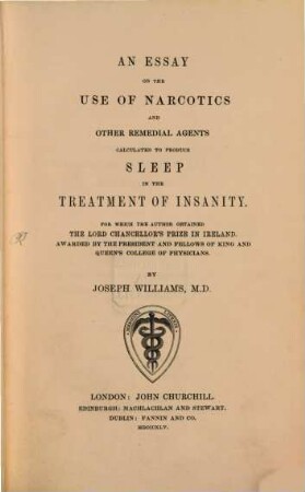 An essay on the use of narcotics and other remedial agents calculated to procure sleep in the treatment of insanity