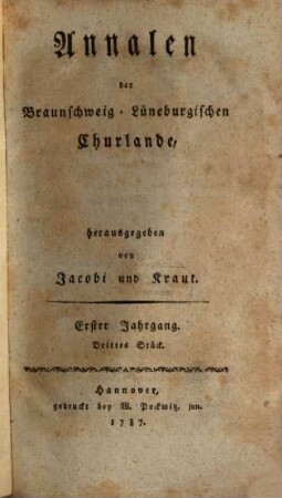 Annalen der Braunschweig-Lüneburgischen Churlande. 1,3/4. 1787