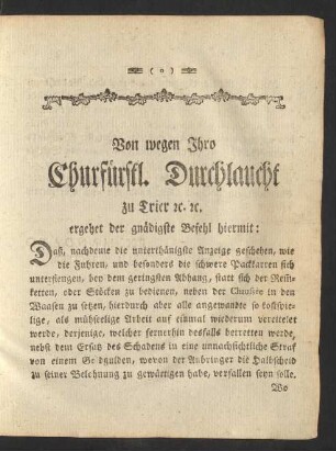 Von wegen Ihro Churfürstl. Durchlaucht zu Trier [et]c. [et]c. ergehet der gnädigste Befehl hiermit ...