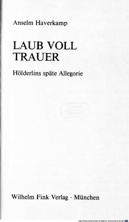 Laub voll Trauer : Hölderlins späte Allegorie