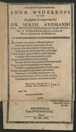 Honestae & Piissimae matronae Annae Wederkops ... Honestissimi & integerrimi Viri Dn. Sergii Avemanni Civis Brunovicensis primarii, Coniugis delectissimae & desideratissimae ... ad liberos & maritum moestissimum