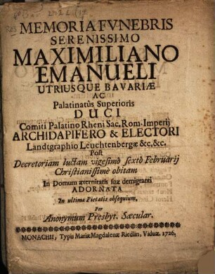 Funebris Memoria Ser. Maximiliano Emanueli U. Bav. Duci ... adornata
