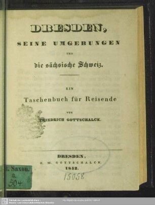 Dresden, seine Umgebungen und die Sächsische Schweiz : ein Taschenbuch für Reisende