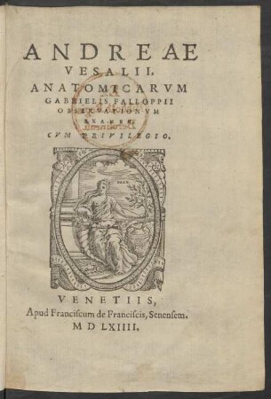 Andreae|| Vesalii,|| Anatomicarvm|| Gabrielis Falloppii|| Observationvm|| Examen
