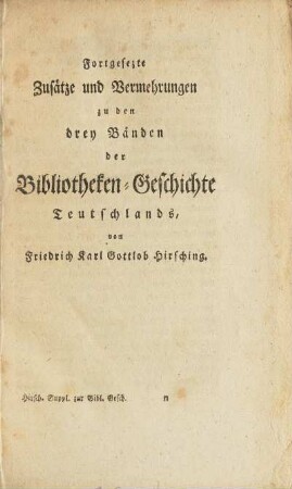 Fortgesezte Zusätze und Vermehrungen zu den drey Bänden der Bibliotheken-Geschichte Teutschlands