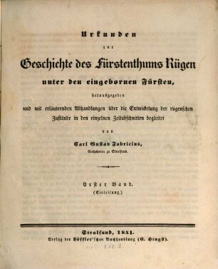 Urkunden zur Geschichte des Fürstenthums Rügen unter den eingebornen Fürsten. 1, Einleitung