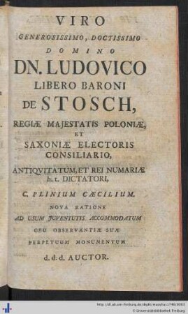 Viro Generosissimo, Doctissimo Domino Dn. Ludovico Libero Baroni De Stosch ...