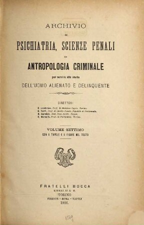 Archivio di psichiatria, scienze penali ed antropologia criminale per service allo studio dell'uomo alienato e delinquente. 7. 1886