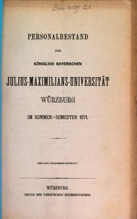 Personalbestand der Königlich-Bayerischen Julius-Maximilians-Universität Würzburg. 1871, 1871. SS.