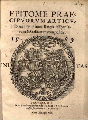 Epitome Praecipvorvm Articvlorum Pacis inter Reges Hispaniarum & Galliarum compositae