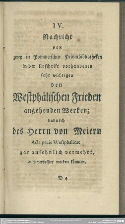 IV. Nachricht von zwey in Pommerschen Privatbibliotheken in der Urschrift vorhandenen sehr wichtigen den Westphälischen Frieden angehenden Werken ...