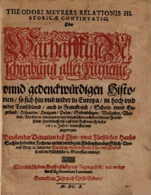 Theodori Meurers relationis historicae continuatio, oder warhafftige Beschreibung aller fürnemen und gedenckwürdigen Historien. 1609/10 (1610)