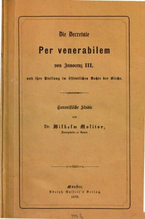 Die Decretale per venerabilem von Innocenz III und ihre Stellung im öffentlichen Rechte der Kirche : Kanonistische Studie