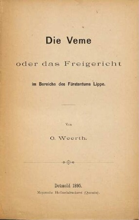 Die Veme oder das Freigericht im Bereiche des Fürstentums Lippe