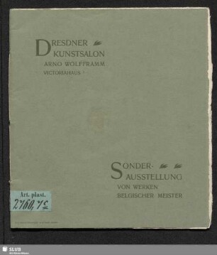 Sonder-Ausstellung von Werken belgischer Meister : Dresdner Kunstsalon Arno Wolfframm