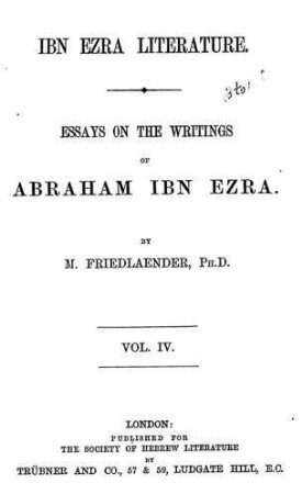 Ibn Ezra literature : essays on the writings of Abraham Ibn Ezra / by M. Friedlaender
