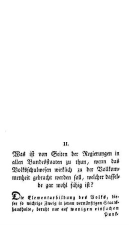 Was ist von Seiten der Regierungen in allen Bundesstaaten zu thun, wenn das Volksschulwesen wirklich zu der Vollkommenheit gebracht werden soll, welcher dasselbe gar wohl fähig ist?