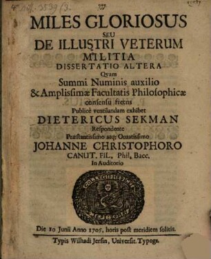 Miles gloriosus, s. de illustri Veterum militia dissertatio altera