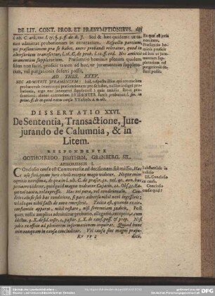 Dissertatio XXVI. De Sententia, Transactione, Jurejurando de Calumnia, & in Litem. Respondente Gothofredo Jeuthen, Grünberg, Sil