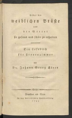 Ueber die weiblichen Brüste und die Mittel sie gesund und schön zu erhalten : Ein Lesebuch für Frauenzimmer