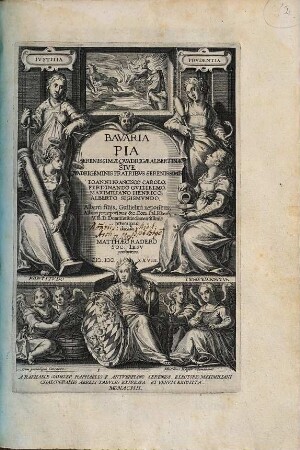 Bavaria pia : Serenissimae Qvadrigae Albertinae Sive Qvadrigeminis Fratribvs Serenissimis Ioanni Francisco Carolo, Ferdinando Gvilielmo, Maximiliano Henrico, Alberto Sigismvndo, Alberti filijs, Guilielmi nepotibus, Alberti pronepotibus &c. Com. Pal. Rheni, V.B.D. Dominis suis clementissimis nuncupata