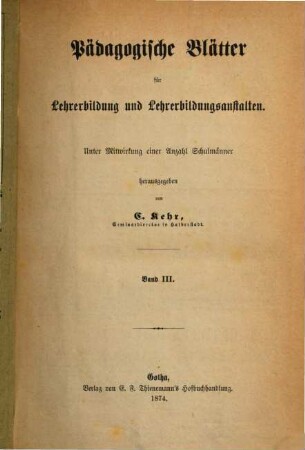 Pädagogische Blätter für Lehrerbildung und Lehrerbildungsanstalten. 3. 1874