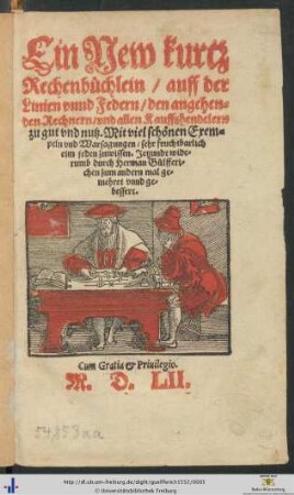 Ein New kurtz Rechenbüchlein/ auff der Linien vnnd Federn den angehenden Rechnern/ vnd allen Kauffshendelern zu gut vnd nutz.