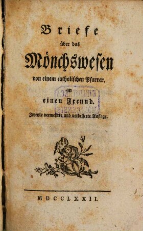 Briefe über das Mönchswesen von einem catholischen Pfarrer an einen Freund