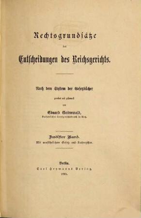 Rechtsgrundsätze der Entscheidungen des Reichsgerichts : nach dem System der Gesetzbücher. 12. 1885